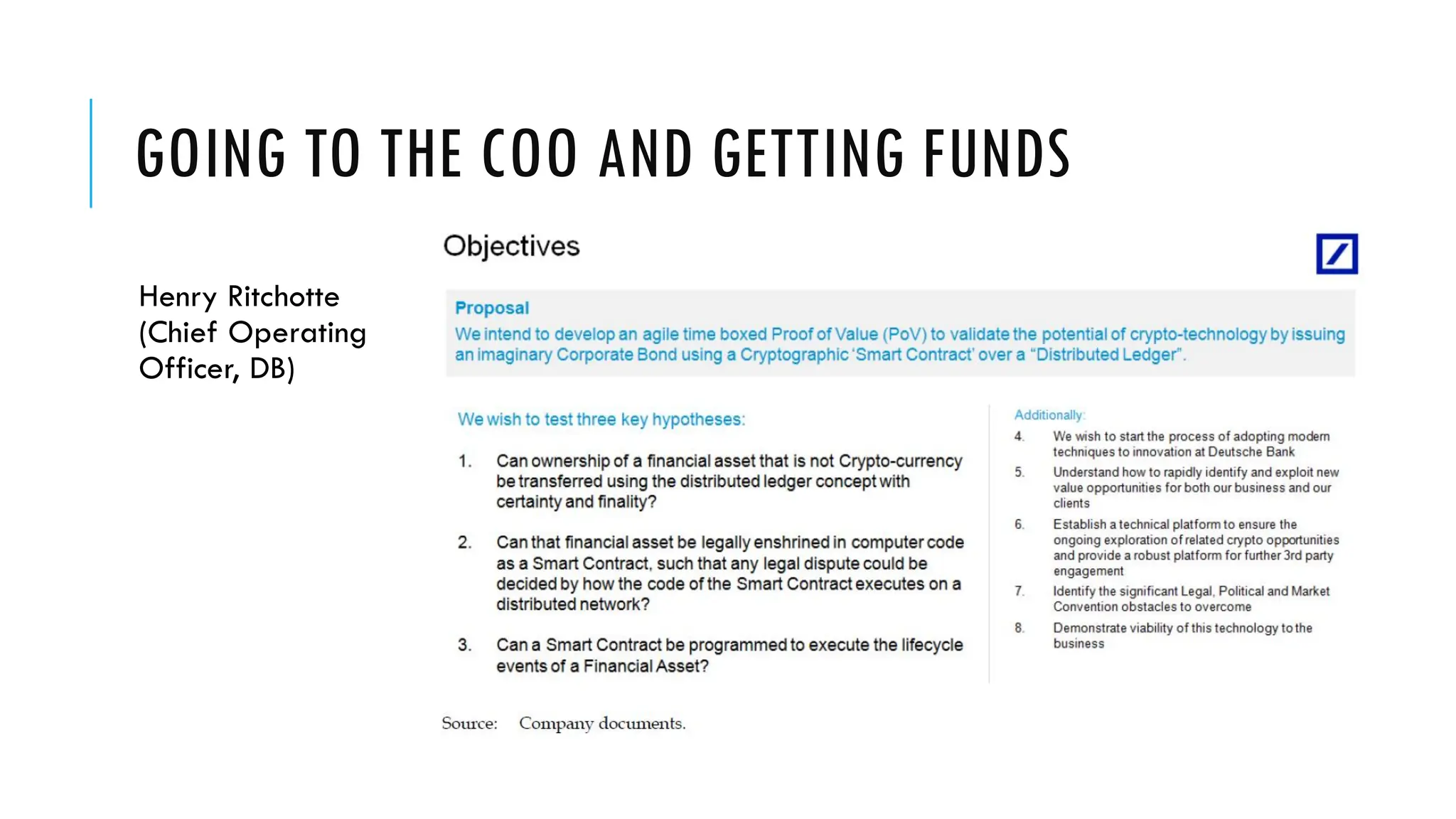 GOING TO THE COO AND GETTING FUNDS
Henry Ritchotte
(Chief Operating
Officer, DB)
 