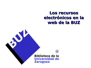 Los recursos electrónicos en la web de la BUZ 