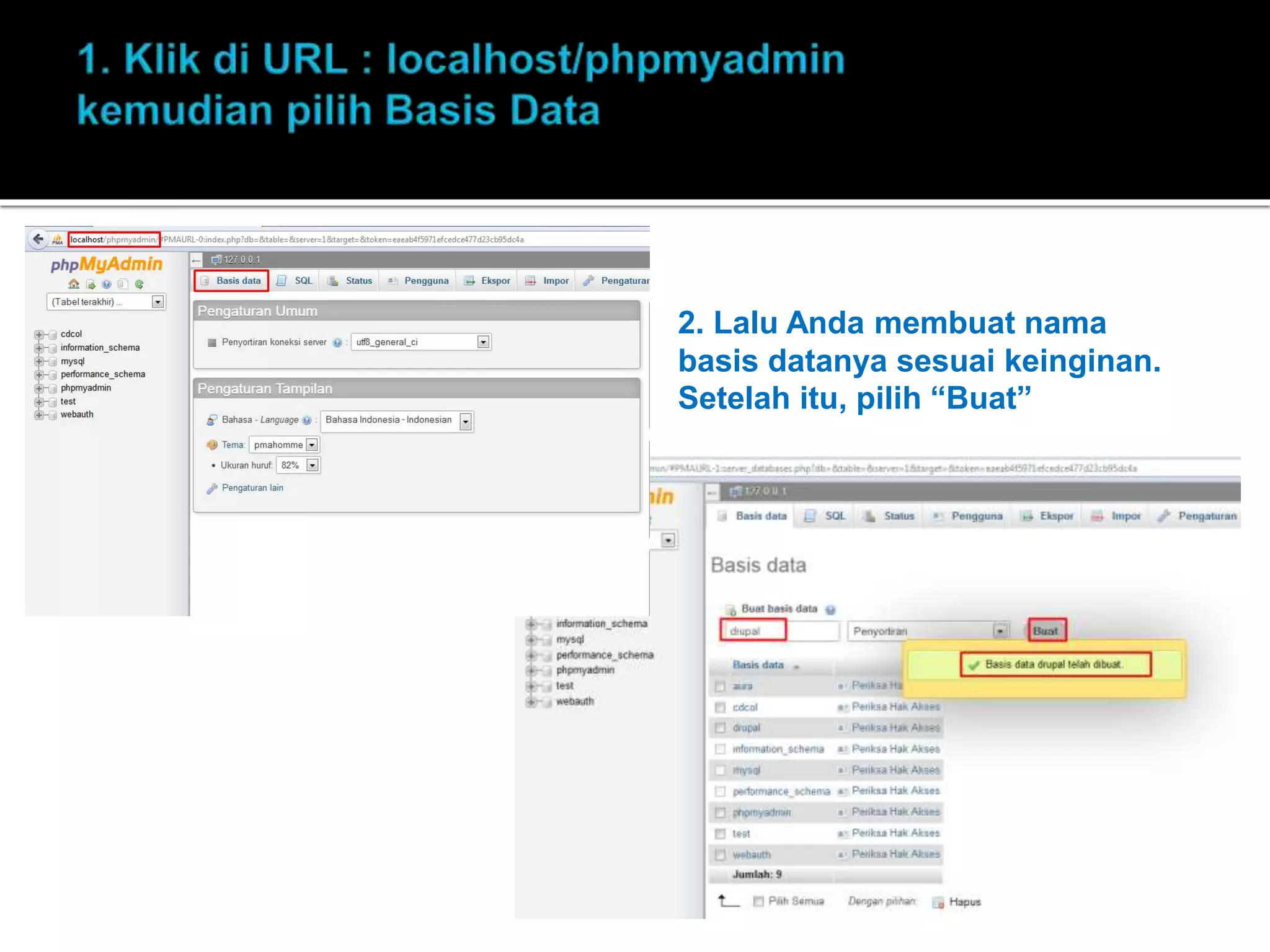 2. Lalu Anda membuat nama
basis datanya sesuai keinginan.
Setelah itu, pilih “Buat”
 