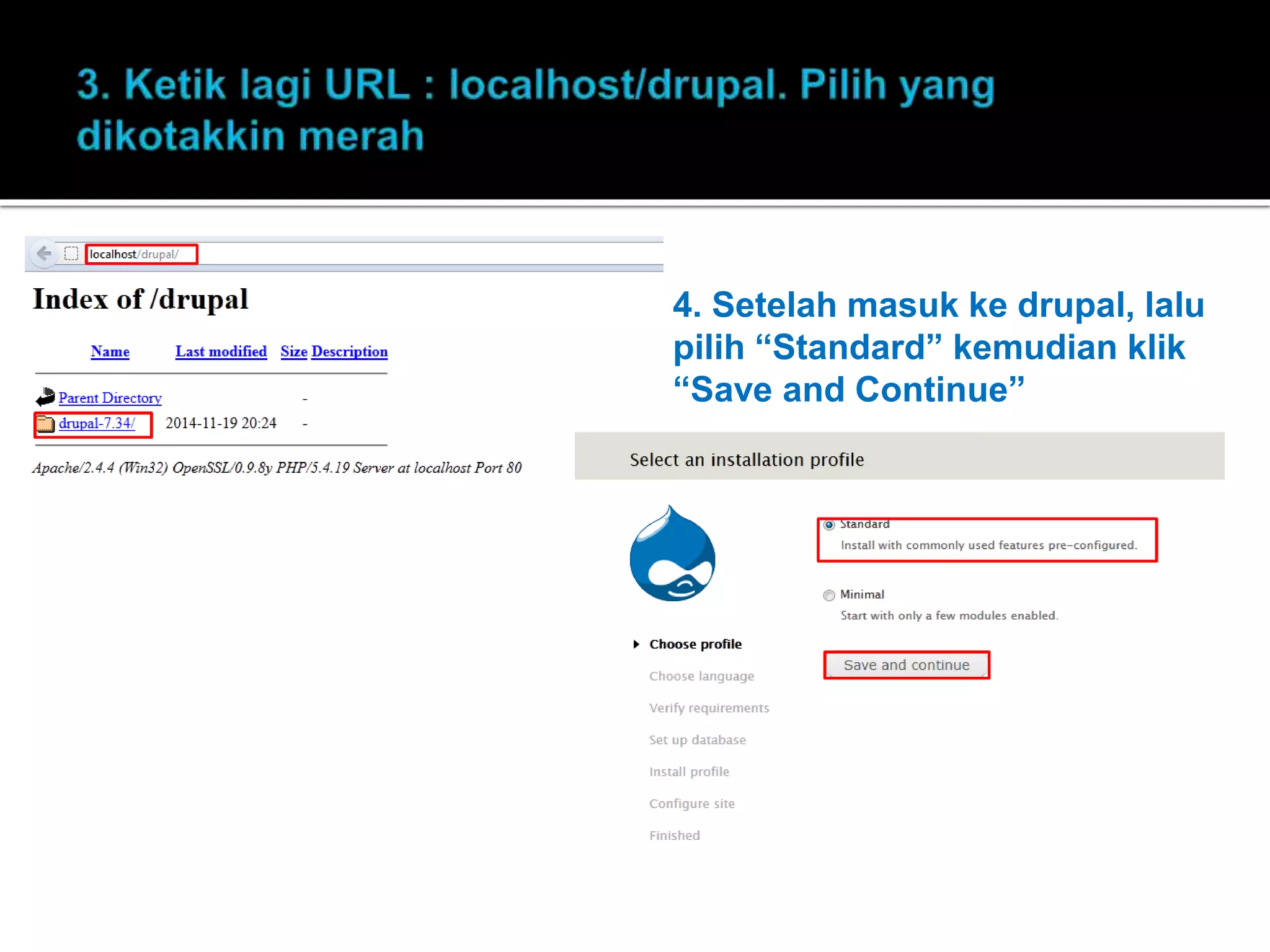 4. Setelah masuk ke drupal, lalu
pilih “Standard” kemudian klik
“Save and Continue”
 