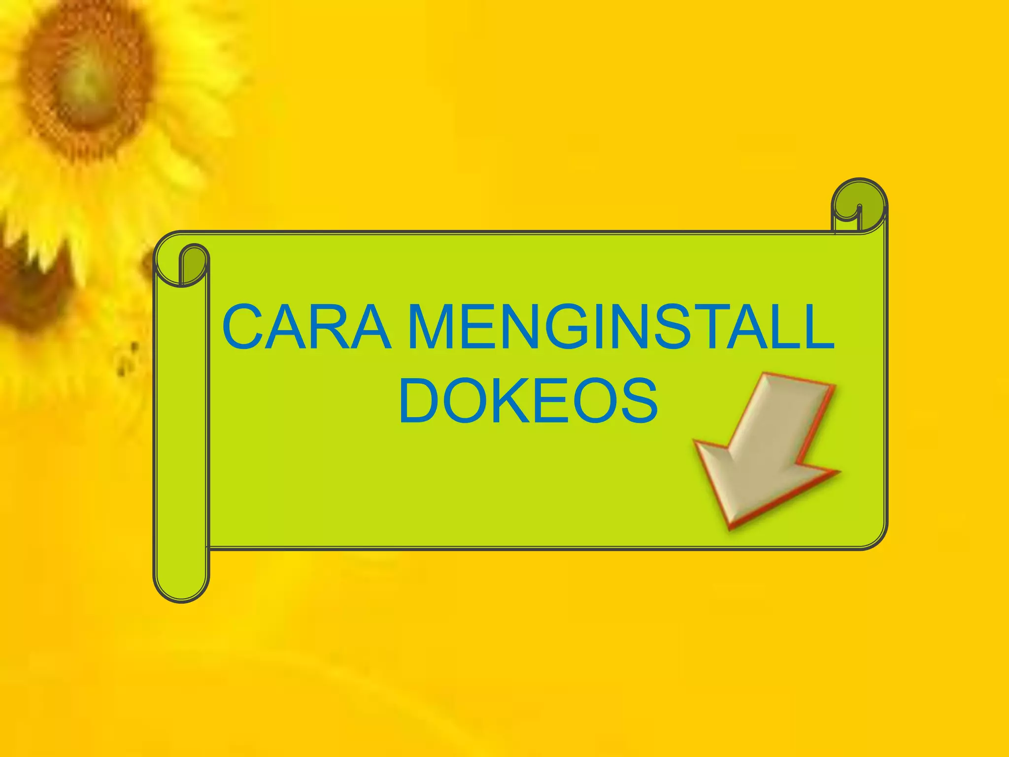 CARA MENGINSTALL
DOKEOS
 