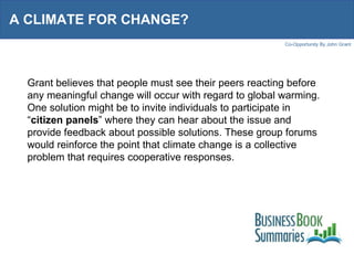 A CLIMATE FOR CHANGE?  Grant believes that people must see their peers reacting before any meaningful change will occur wi...