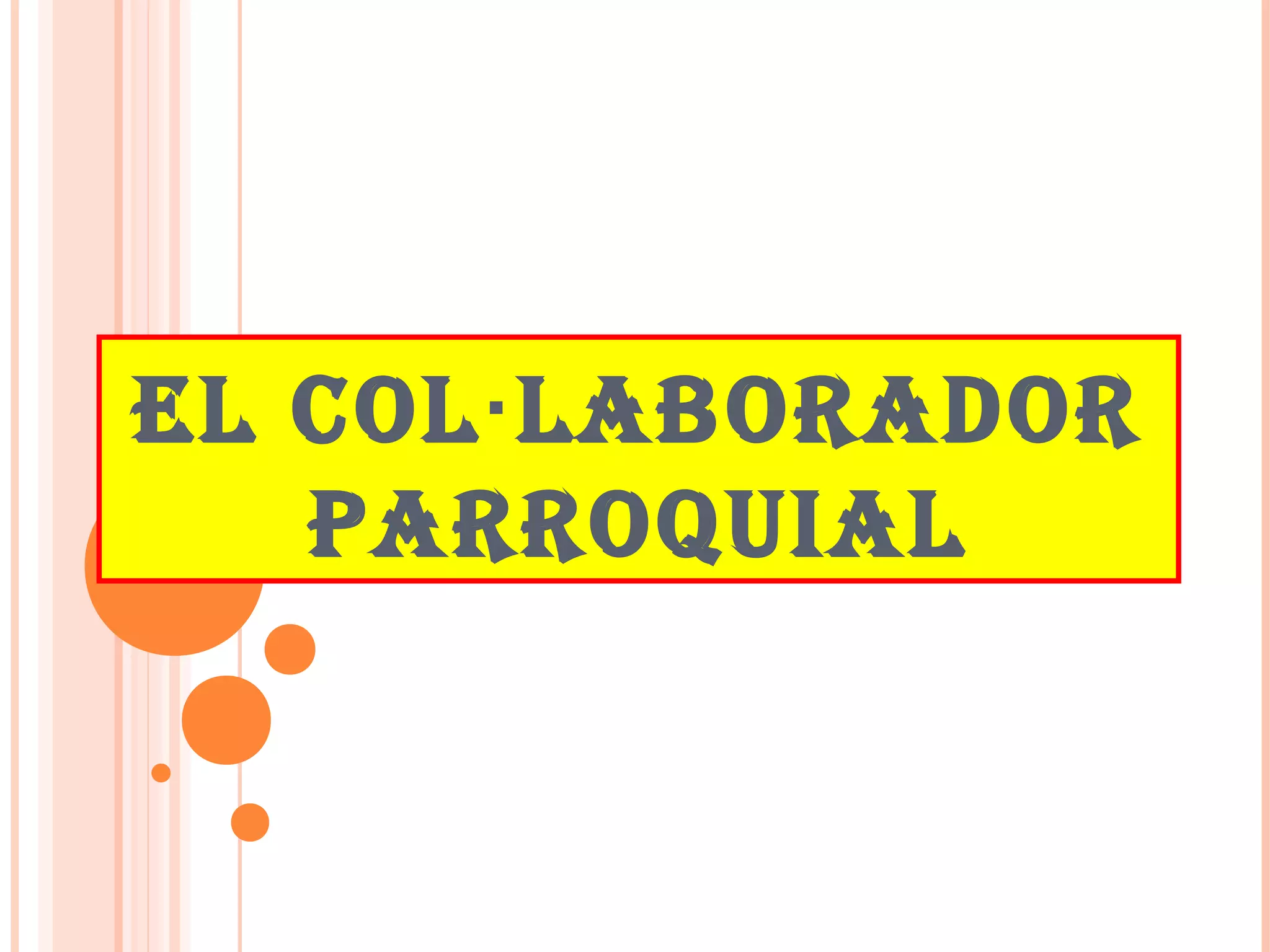 EL COL LABORADOR·
PARROQUIAL
 