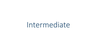 Intermediate
 