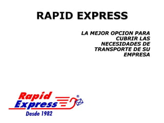RAPID  EXPRESS ,[object Object]