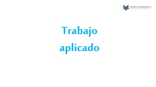 Trabajo
aplicado
 