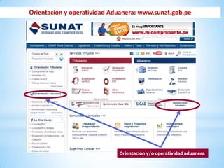Orientación y operatividad Aduanera: www.sunat.gob.pe




                             Orientación y/o operatividad aduanera
 