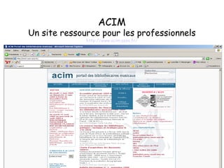 ACIM Un site ressource pour les professionnels http :// www . acim . asso . fr / 