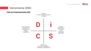 | Certificación en Diseño de Competencias Laborales
Estilo de Comportamentales DISC
Herramienta DISC
 
