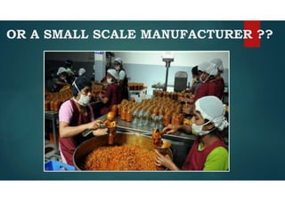 OR A SMALL SCALE MANUFACTURER ??
 