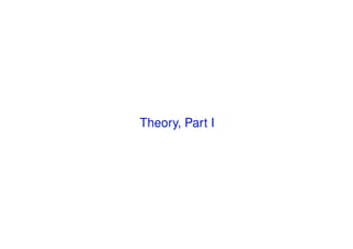 Theory, Part I
 