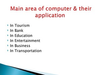    In   Tourism
   In   Bank
   In   Education
   In   Entertainment
   In   Business
   In   Transportation
 