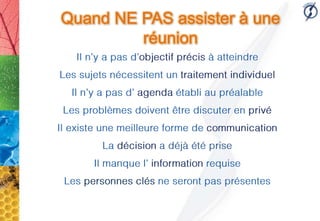 Quand NE PAS assister à une
         réunion
 