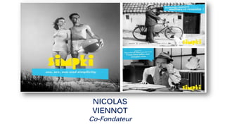 NICOLAS
VIENNOT
Co-Fondateur
 