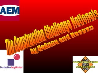 The Construction Challenge Nationals by DeAnna and Raegen 