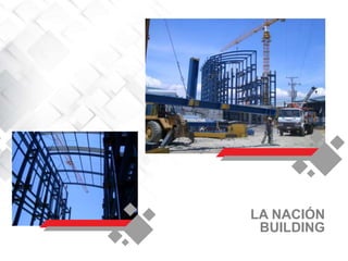 LA NACIÓN
BUILDING
 