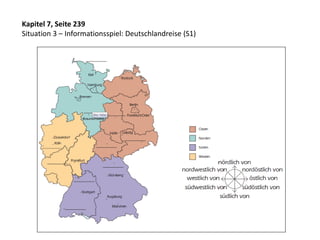 Kapitel 7, Seite 239
Situation 3 – Informationsspiel: Deutschlandreise (S1)
 