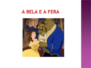 A BELA E A FERA 