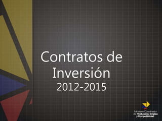 Contratos de
Inversión
2012-2015
 
