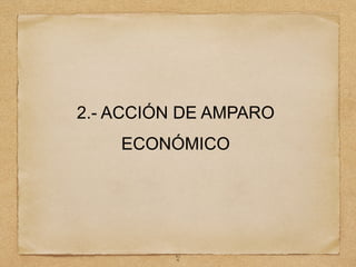 2.- ACCIÓN DE AMPARO
ECONÓMICO
10
4
 