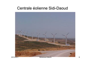 Centrale éolienne Sidi-Daoud




2010-2011          Mohamed Elleuch    8
 