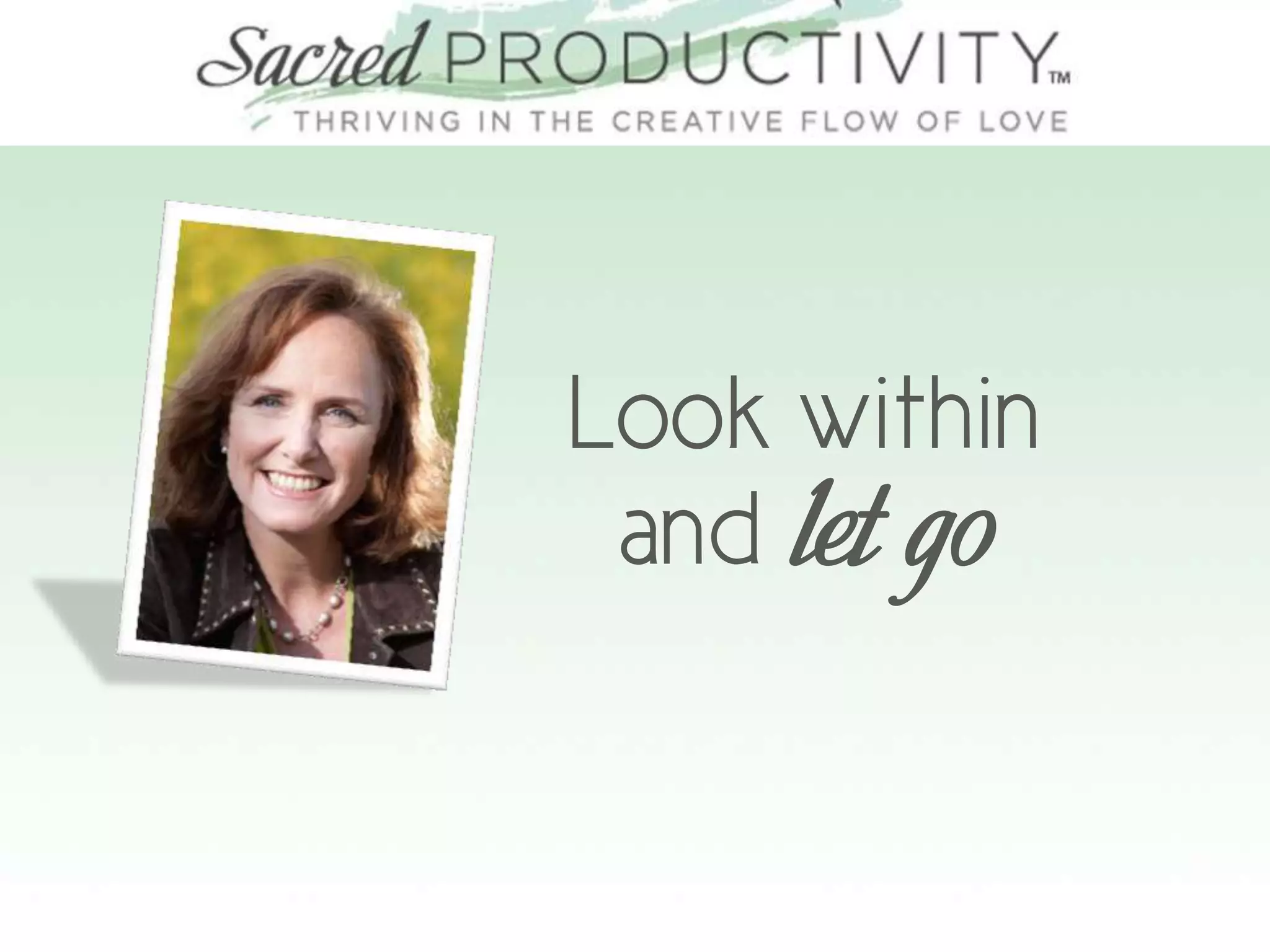 Look within
and let go