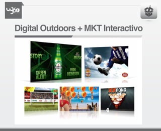 Digital Outdoors + MKT Interactivo
 