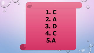 1. C
2. A
3. D
4. C
5.A
 