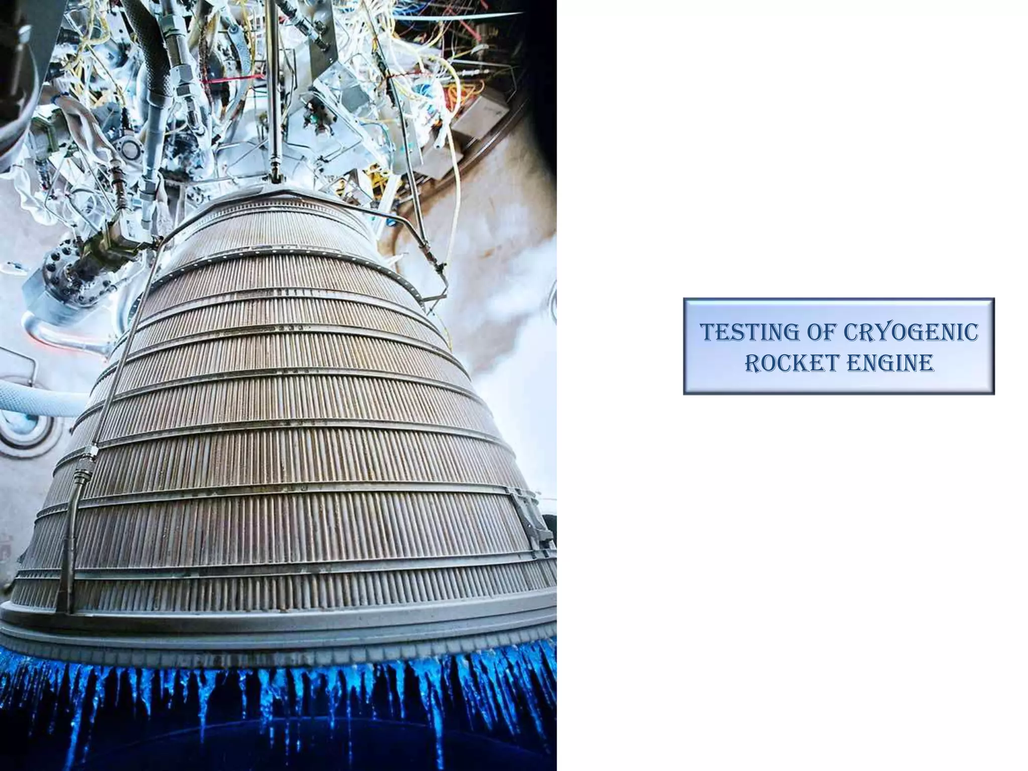 Testing Of Cryogenic
   Rocket Engine
 