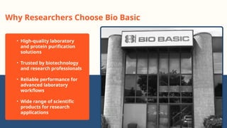 Bio Basic 603 Advanced Protein Purification Starts with Bio Basic | PPTX