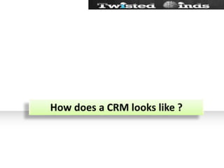 How does a CRM looks like ?
