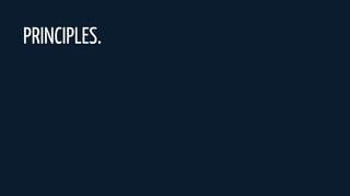 PRINCIPLES.
 