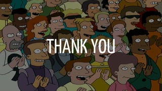 THANK YOU
 