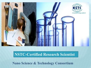 Nano Science & Technology Consortium
NSTC-Certified Research Scientist
 