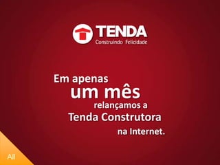 Emapenasum mêsrelançamos aTendaConstrutorana Internet.All