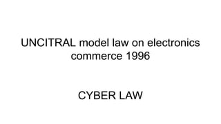 UNCITRAL model law on electronics commerce 1996 | PPT
