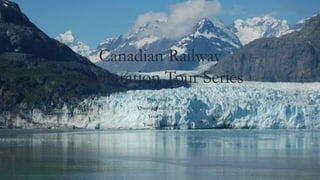 Canadian Railway
Exploration Tour Series
Presented by
Quest Specialty Tours
Your Name
Tour Consultant
1
 
