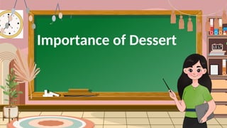 Importance of Dessert
 