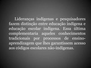 Educação Escolar Indígena no séc. XX