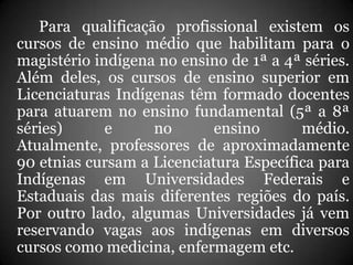 Educação Escolar Indígena no séc. XX