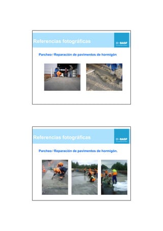 Parcheo / Reparación de pavimentos de hormigón
Referencias fotográficas
Parcheo / Reparación de pavimentos de hormigón.
Referencias fotográficas
 