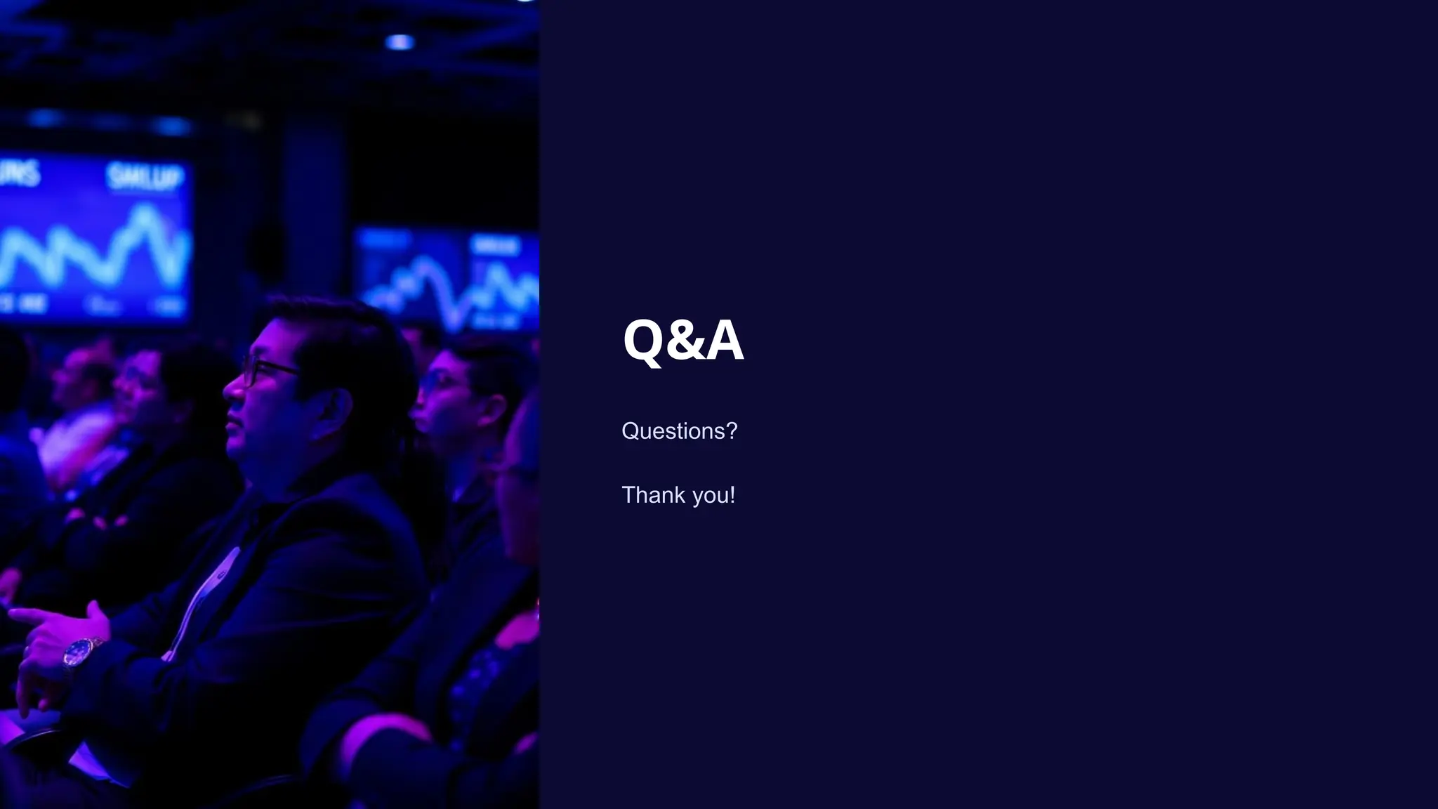 Q&A
Questions?
Thank you!
 