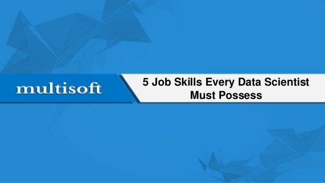 possess skills
