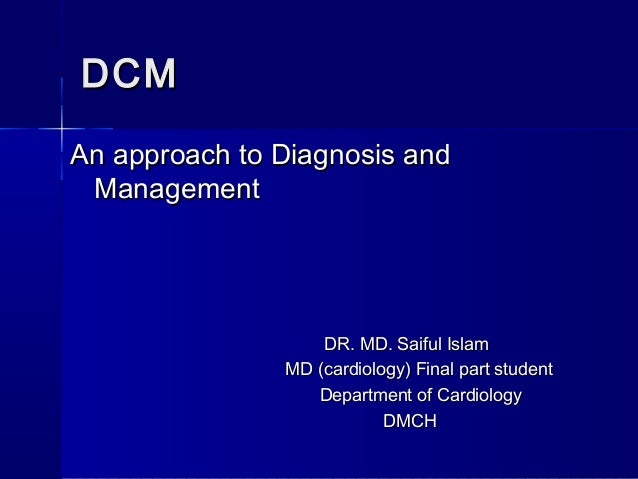 Approach To Patient With Dilated Cardiomyopathy