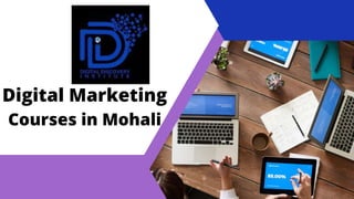 Digital Marketing
Courses in Mohali
 