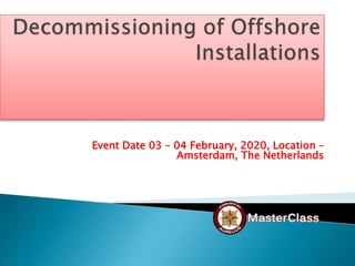 Event Date 03 – 04 February, 2020, Location –
Amsterdam, The Netherlands
 