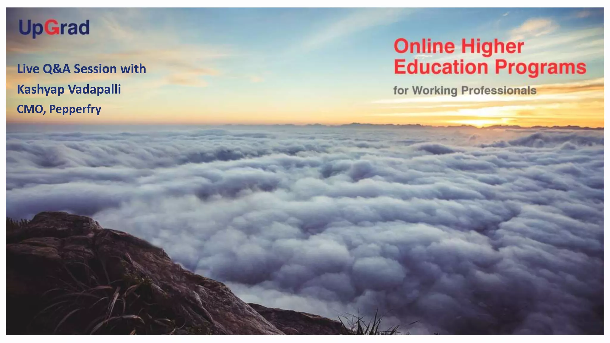 Introduction to the
Company
Live Q&A Session with
Kashyap Vadapalli
CMO, Pepperfry