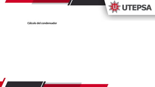 Cálculo del condensador
 