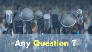 Any Question ?
 