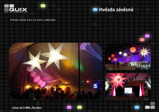 Hvězda závěsná
Průměr hvězdy 1,8 a 2,4 metru, světlo bílé.




  Cena od 3 000,-/ks/den
 